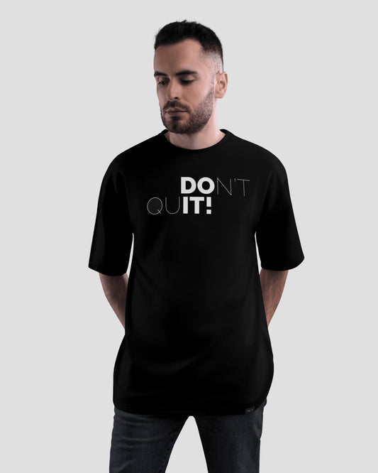 Don't Quit Motivational Black Oversized T-Shirt
