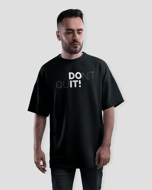 Don't Quit Motivational Black Oversized T-Shirt