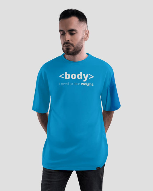 Body I Need to Lose Weight Blue Oversized T-Shirt