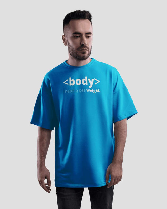 Body I Need to Lose Weight Blue Oversized T-Shirt