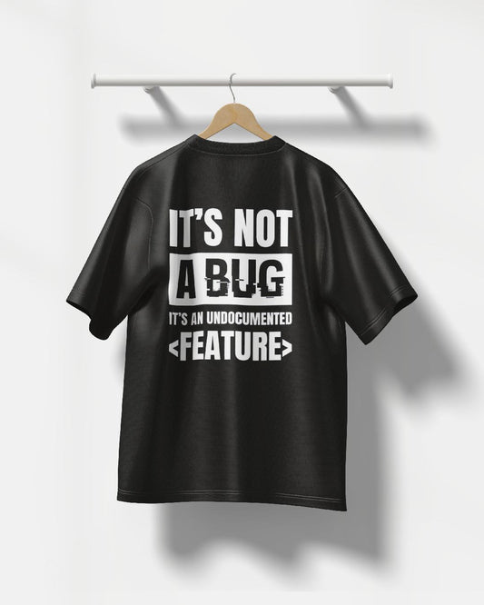 Its Not A Bug Black Oversized T Shirt