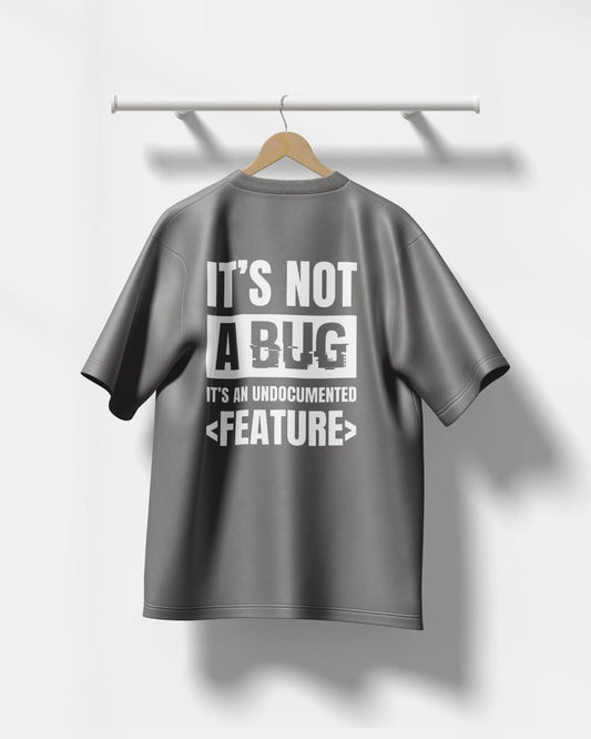 Its Not A Bug Grey Oversized T Shirt